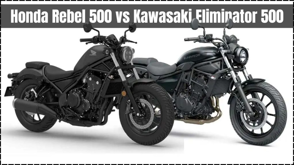 Honda Rebel 500 vs Kawasaki Eliminator 500