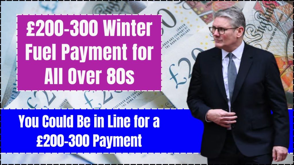 £200-300 Winter Fuel Payment for All Over 80s