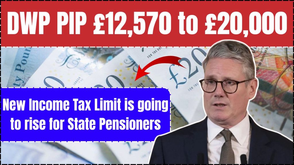 DWP PIP £12,570 to £20,000 New Income Tax Limit